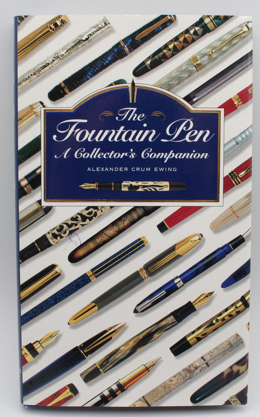 The Fountain Pen A Collector's Companion - Alexander Crum Ewing