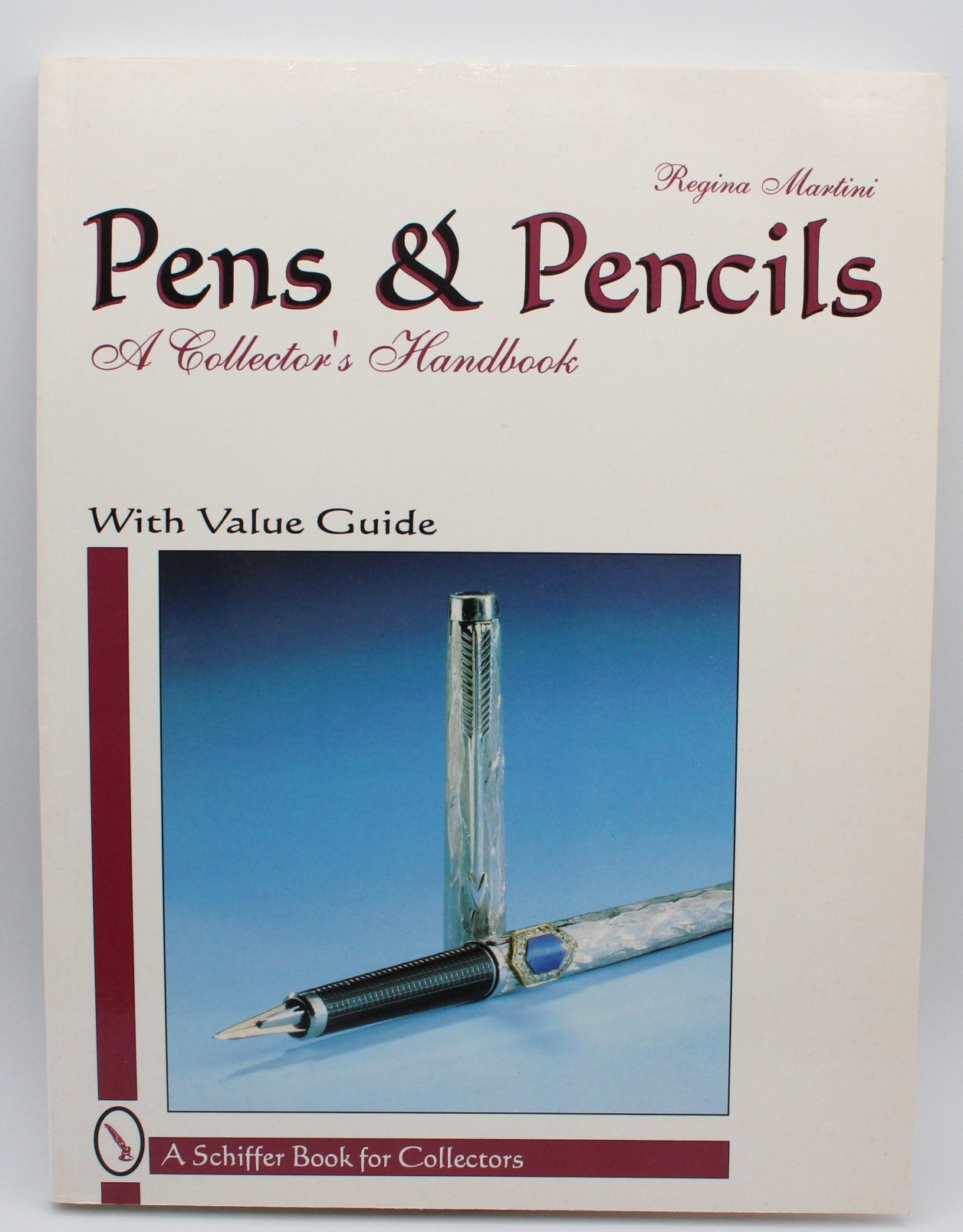 Pens and Pencils A CollectorsHandbook - Regina Martini